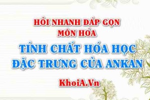 Tính chất hóa học đặc trưng của Ankan là gì? Hỏi nhanh đáp gọn môn Hóa